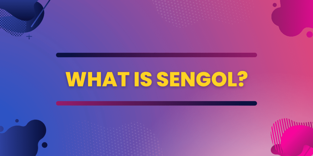 What is Sengol?