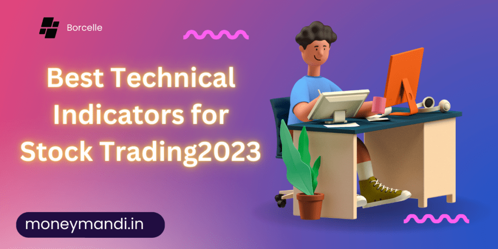 Best Technical Indicators for Stock Trading2023
