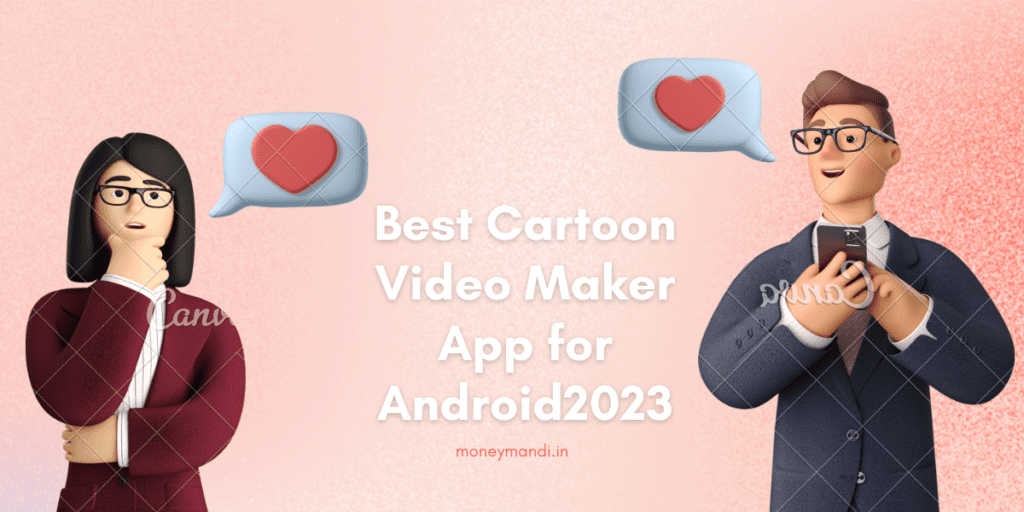 Best Cartoon Video Maker App for Android2023